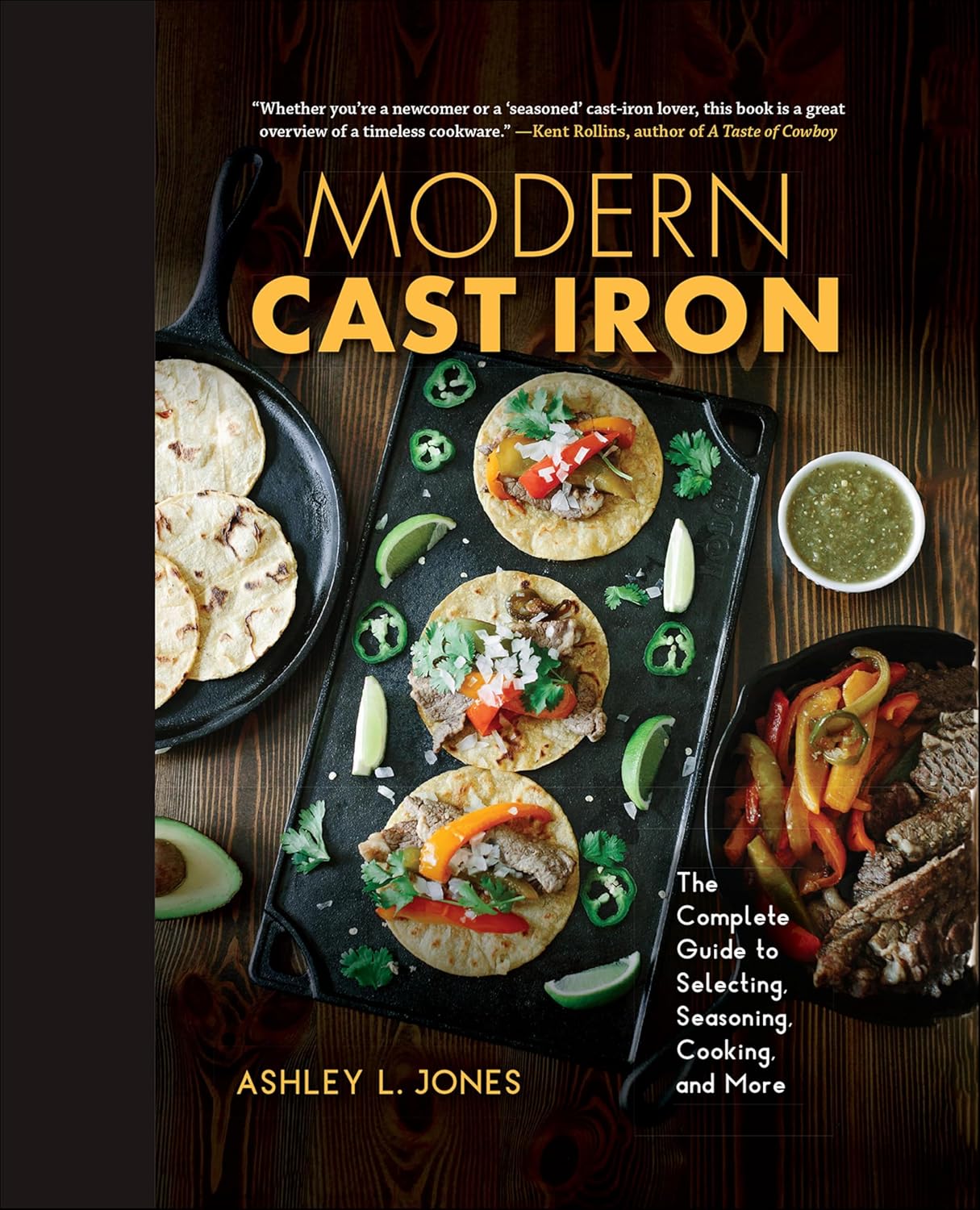 Modern Cast Iron: The Complete Guide to Selecting, Seasoning, Cooking, and More book cover